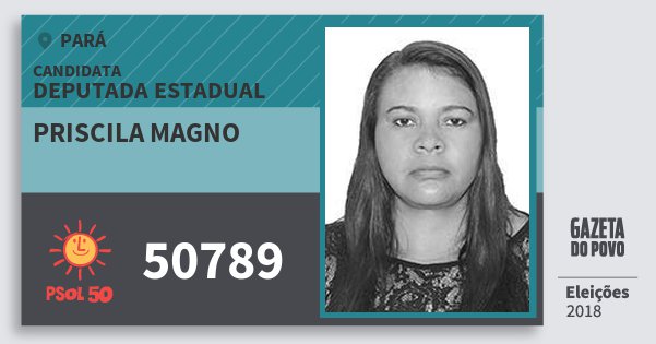 Santinho Priscila Magno 50789 (PSOL) Deputada Estadual | Pará | Eleições 2018 Santinho Priscila Magno 50789 (PSOL) Deputada Estadual | Pará | Eleições 2018