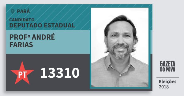 Santinho Profº André Farias 13310 (PT) Deputado Estadual | Pará | Eleições 2018 Santinho Profº André Farias 13310 (PT) Deputado Estadual | Pará | Eleições 2018