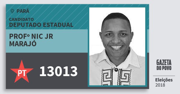 Santinho Profº Nic Jr Marajó 13013 (PT) Deputado Estadual | Pará | Eleições 2018 Santinho Profº Nic Jr Marajó 13013 (PT) Deputado Estadual | Pará | Eleições 2018