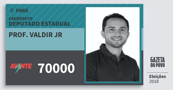 Santinho Prof. Valdir Jr 70000 (AVANTE) Deputado Estadual | Pará | Eleições 2018 Santinho Prof. Valdir Jr 70000 (AVANTE) Deputado Estadual | Pará | Eleições 2018