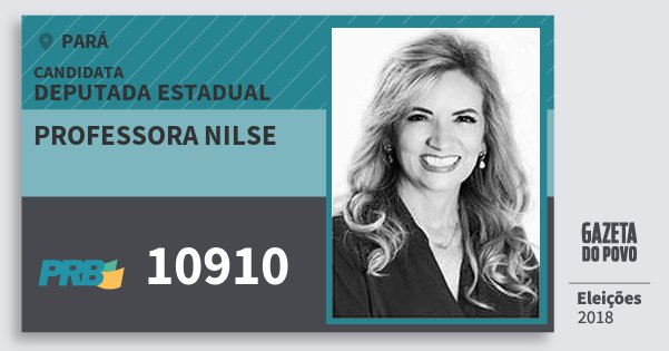 Santinho Professora Nilse 10910 (PRB) Deputada Estadual | Pará | Eleições 2018 Santinho Professora Nilse 10910 (PRB) Deputada Estadual | Pará | Eleições 2018