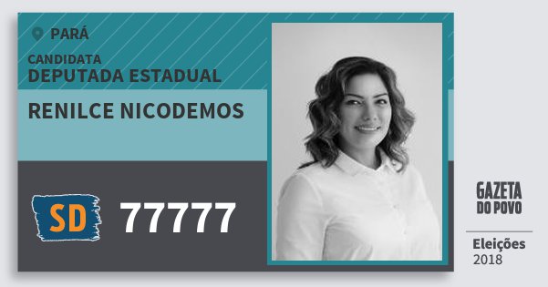 Santinho Renilce Nicodemos 77777 (SOLIDARIEDADE) Deputada Estadual | Pará | Eleições 2018 Santinho Renilce Nicodemos 77777 (SOLIDARIEDADE) Deputada Estadual | Pará | Eleições 2018