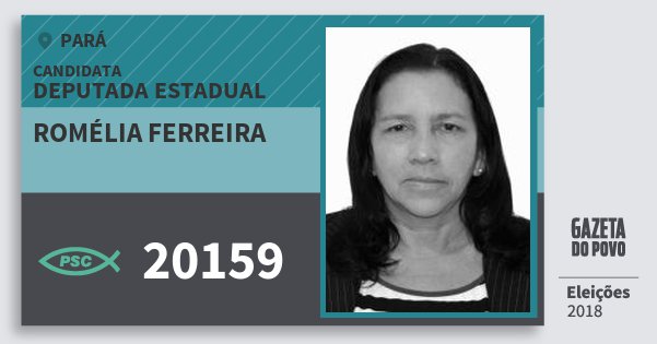 Santinho Romélia Ferreira 20159 (PSC) Deputada Estadual | Pará | Eleições 2018 Santinho Romélia Ferreira 20159 (PSC) Deputada Estadual | Pará | Eleições 2018