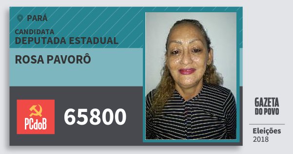 Santinho Rosa Pavorô 65800 (PC do B) Deputada Estadual | Pará | Eleições 2018 Santinho Rosa Pavorô 65800 (PC do B) Deputada Estadual | Pará | Eleições 2018