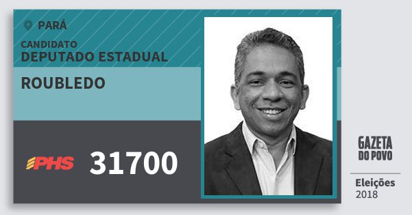 Santinho Roubledo 31700 (PHS) Deputado Estadual | Pará | Eleições 2018 Santinho Roubledo 31700 (PHS) Deputado Estadual | Pará | Eleições 2018