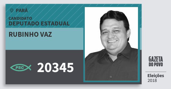 Santinho Rubinho Vaz 20345 (PSC) Deputado Estadual | Pará | Eleições 2018 Santinho Rubinho Vaz 20345 (PSC) Deputado Estadual | Pará | Eleições 2018