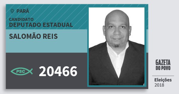 Santinho Salomão Reis 20466 (PSC) Deputado Estadual | Pará | Eleições 2018 Santinho Salomão Reis 20466 (PSC) Deputado Estadual | Pará | Eleições 2018