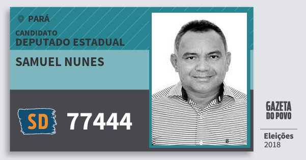 Santinho Samuel Nunes 77444 (SOLIDARIEDADE) Deputado Estadual | Pará | Eleições 2018 Santinho Samuel Nunes 77444 (SOLIDARIEDADE) Deputado Estadual | Pará | Eleições 2018