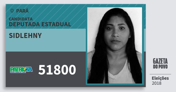 Santinho Sidlehny 51800 (PATRI) Deputada Estadual | Pará | Eleições 2018 Santinho Sidlehny 51800 (PATRI) Deputada Estadual | Pará | Eleições 2018