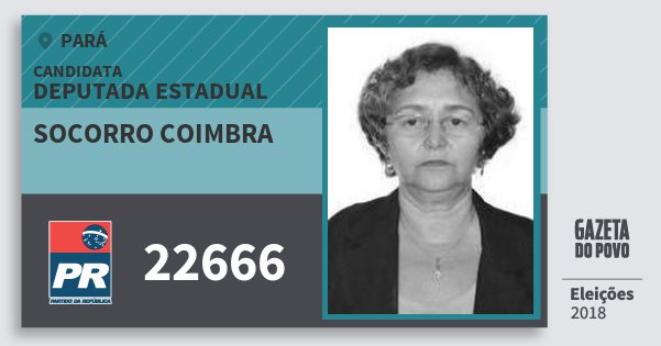 Santinho Socorro Coimbra 22666 (PR) Deputada Estadual | Pará | Eleições 2018 Santinho Socorro Coimbra 22666 (PR) Deputada Estadual | Pará | Eleições 2018