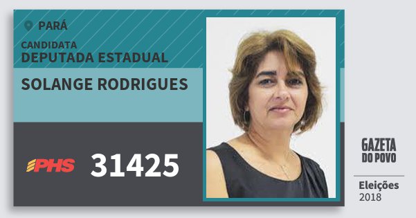 Santinho Solange Rodrigues 31425 (PHS) Deputada Estadual | Pará | Eleições 2018 Santinho Solange Rodrigues 31425 (PHS) Deputada Estadual | Pará | Eleições 2018