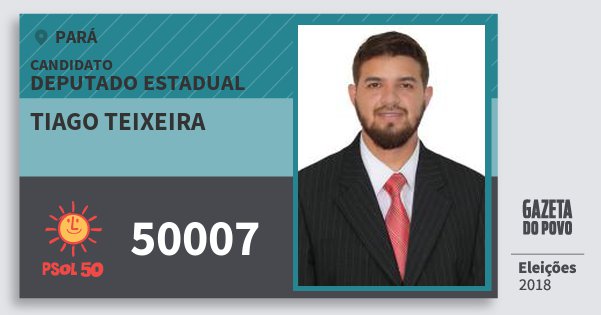 Santinho Tiago Teixeira 50007 (PSOL) Deputado Estadual | Pará | Eleições 2018 Santinho Tiago Teixeira 50007 (PSOL) Deputado Estadual | Pará | Eleições 2018