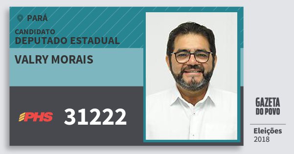 Santinho Valry Morais 31222 (PHS) Deputado Estadual | Pará | Eleições 2018 Santinho Valry Morais 31222 (PHS) Deputado Estadual | Pará | Eleições 2018