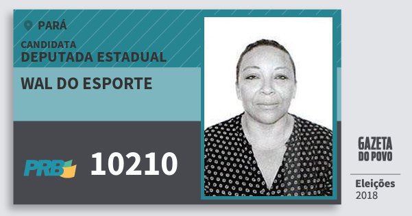 Santinho Wal do Esporte 10210 (PRB) Deputada Estadual | Pará | Eleições 2018 Santinho Wal do Esporte 10210 (PRB) Deputada Estadual | Pará | Eleições 2018