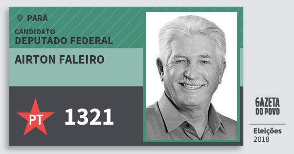 Santinho Airton Faleiro 1321 (PT) Deputado Federal | Pará | Eleições 2018 Santinho Airton Faleiro 1321 (PT) Deputado Federal | Pará | Eleições 2018