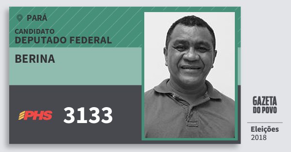 Santinho Berina 3133 (PHS) Deputado Federal | Pará | Eleições 2018 Santinho Berina 3133 (PHS) Deputado Federal | Pará | Eleições 2018