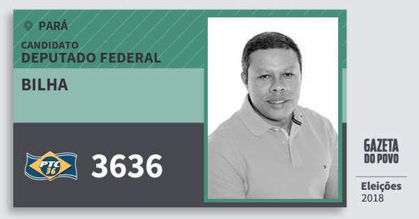 Santinho Bilha 3636 (PTC) Deputado Federal | Pará | Eleições 2018 Santinho Bilha 3636 (PTC) Deputado Federal | Pará | Eleições 2018