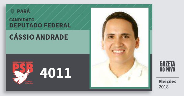 Santinho Cássio Andrade 4011 (PSB) Deputado Federal | Pará | Eleições 2018 Santinho Cássio Andrade 4011 (PSB) Deputado Federal | Pará | Eleições 2018