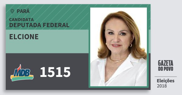 Santinho Elcione 1515 (MDB) Deputada Federal | Pará | Eleições 2018 Santinho Elcione 1515 (MDB) Deputada Federal | Pará | Eleições 2018