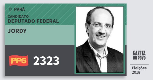 Santinho Jordy 2323 (PPS) Deputado Federal | Pará | Eleições 2018 Santinho Jordy 2323 (PPS) Deputado Federal | Pará | Eleições 2018