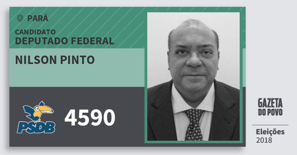 Santinho Nilson Pinto 4590 (PSDB) Deputado Federal | Pará | Eleições 2018 Santinho Nilson Pinto 4590 (PSDB) Deputado Federal | Pará | Eleições 2018
