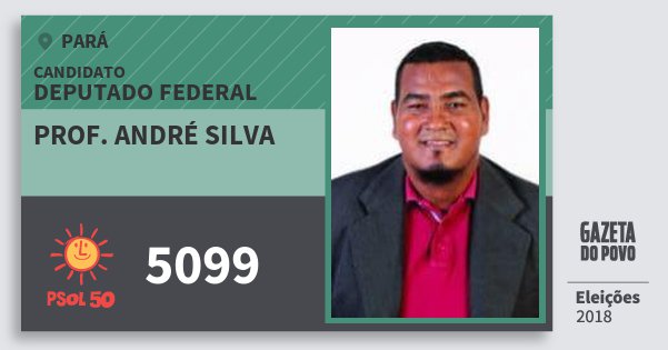 Santinho Prof. André Silva 5099 (PSOL) Deputado Federal | Pará | Eleições 2018 Santinho Prof. André Silva 5099 (PSOL) Deputado Federal | Pará | Eleições 2018