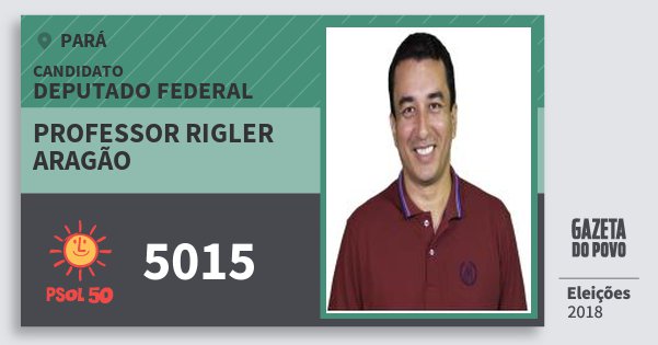 Santinho Professor Rigler Aragão 5015 (PSOL) Deputado Federal | Pará | Eleições 2018 Santinho Professor Rigler Aragão 5015 (PSOL) Deputado Federal | Pará | Eleições 2018