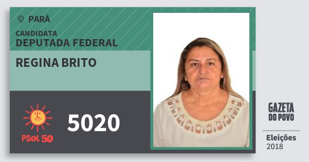 Santinho Regina Brito 5020 (PSOL) Deputada Federal | Pará | Eleições 2018 Santinho Regina Brito 5020 (PSOL) Deputada Federal | Pará | Eleições 2018