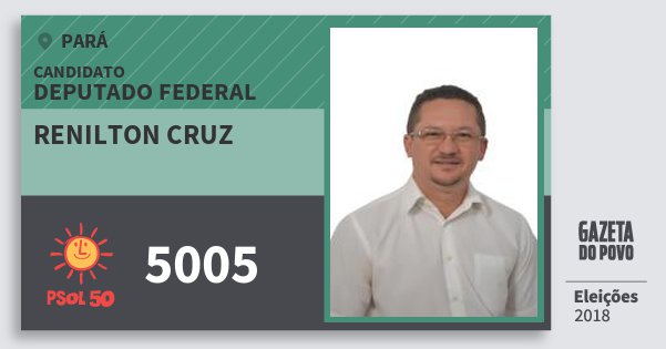 Santinho Renilton Cruz 5005 (PSOL) Deputado Federal | Pará | Eleições 2018 Santinho Renilton Cruz 5005 (PSOL) Deputado Federal | Pará | Eleições 2018