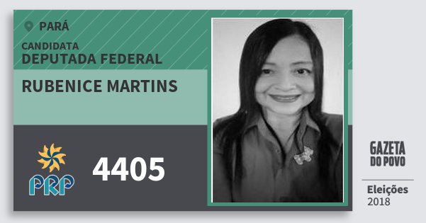 Santinho Rubenice Martins 4405 (PRP) Deputada Federal | Pará | Eleições 2018 Santinho Rubenice Martins 4405 (PRP) Deputada Federal | Pará | Eleições 2018