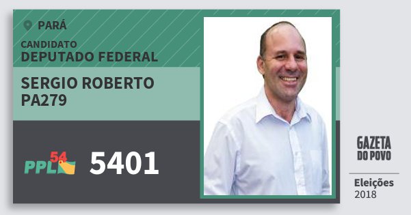 Santinho Sergio Roberto Pa279 5401 (PPL) Deputado Federal | Pará | Eleições 2018 Santinho Sergio Roberto Pa279 5401 (PPL) Deputado Federal | Pará | Eleições 2018