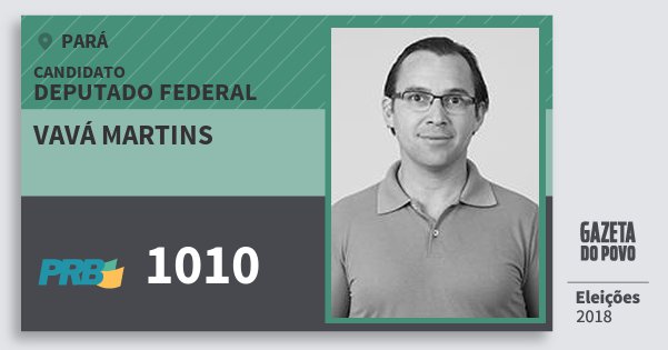 Santinho Vavá Martins 1010 (PRB) Deputado Federal | Pará | Eleições 2018 Santinho Vavá Martins 1010 (PRB) Deputado Federal | Pará | Eleições 2018