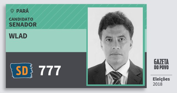 Santinho Wlad 777 (SOLIDARIEDADE) Senador | Pará | Eleições 2018 Santinho Wlad 777 (SOLIDARIEDADE) Senador | Pará | Eleições 2018