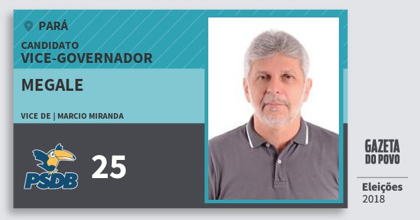 Santinho Megale 25 (PSDB) Vice-governador | Pará | Eleições 2018 Santinho Megale 25 (PSDB) Vice-governador | Pará | Eleições 2018