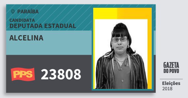 Santinho Alcelina 23808 (PPS) Deputada Estadual | Paraíba | Eleições 2018 Santinho Alcelina 23808 (PPS) Deputada Estadual | Paraíba | Eleições 2018