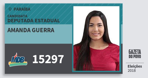 Santinho Amanda Guerra 15297 (MDB) Deputada Estadual | Paraíba | Eleições 2018 Santinho Amanda Guerra 15297 (MDB) Deputada Estadual | Paraíba | Eleições 2018