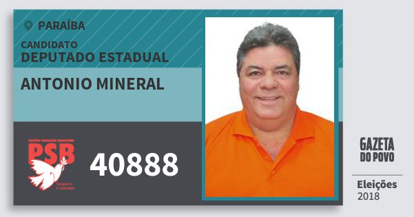 Santinho Antonio Mineral 40888 (PSB) Deputado Estadual | Paraíba | Eleições 2018 Santinho Antonio Mineral 40888 (PSB) Deputado Estadual | Paraíba | Eleições 2018