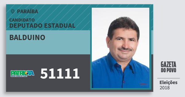 Santinho Balduino 51111 (PATRI) Deputado Estadual | Paraíba | Eleições 2018 Santinho Balduino 51111 (PATRI) Deputado Estadual | Paraíba | Eleições 2018