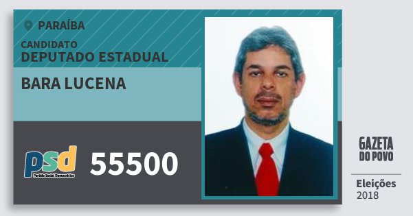 Santinho Bara Lucena 55500 (PSD) Deputado Estadual | Paraíba | Eleições 2018 Santinho Bara Lucena 55500 (PSD) Deputado Estadual | Paraíba | Eleições 2018