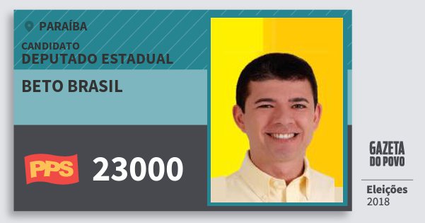 Santinho Beto Brasil 23000 (PPS) Deputado Estadual | Paraíba | Eleições 2018 Santinho Beto Brasil 23000 (PPS) Deputado Estadual | Paraíba | Eleições 2018