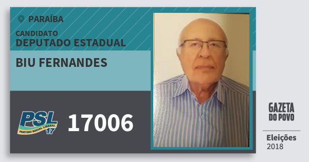 Santinho Biu Fernandes 17006 (PSL) Deputado Estadual | Paraíba | Eleições 2018 Santinho Biu Fernandes 17006 (PSL) Deputado Estadual | Paraíba | Eleições 2018