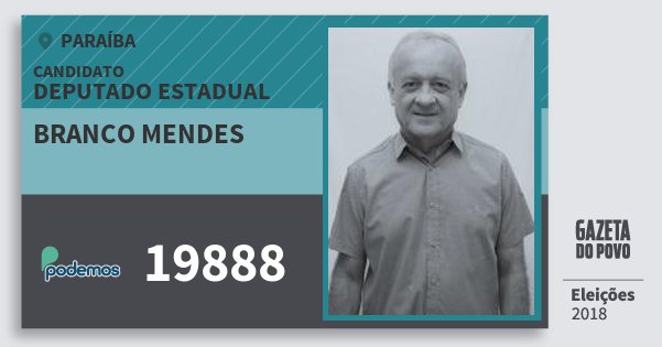 Santinho Branco Mendes 19888 (PODE) Deputado Estadual | Paraíba | Eleições 2018 Santinho Branco Mendes 19888 (PODE) Deputado Estadual | Paraíba | Eleições 2018