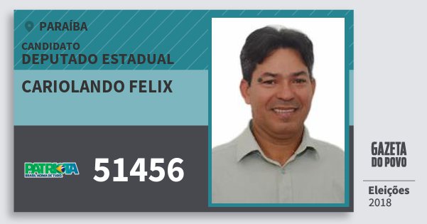 Santinho Cariolando Felix 51456 (PATRI) Deputado Estadual | Paraíba | Eleições 2018 Santinho Cariolando Felix 51456 (PATRI) Deputado Estadual | Paraíba | Eleições 2018