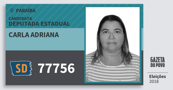 Santinho Carla Adriana 77756 (SOLIDARIEDADE) Deputada Estadual | Paraíba | Eleições 2018 Santinho Carla Adriana 77756 (SOLIDARIEDADE) Deputada Estadual | Paraíba | Eleições 2018