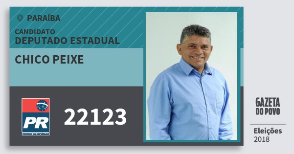 Santinho Chico Peixe 22123 (PR) Deputado Estadual | Paraíba | Eleições 2018 Santinho Chico Peixe 22123 (PR) Deputado Estadual | Paraíba | Eleições 2018