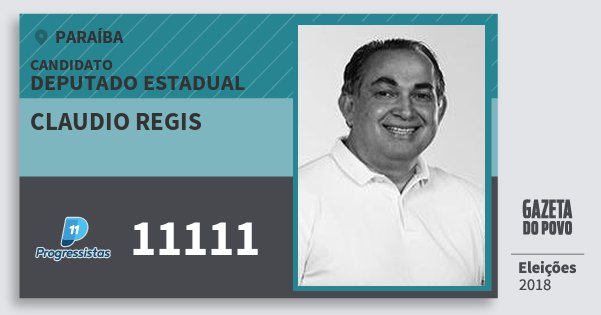 Santinho Claudio Regis 11111 (PP) Deputado Estadual | Paraíba | Eleições 2018 Santinho Claudio Regis 11111 (PP) Deputado Estadual | Paraíba | Eleições 2018