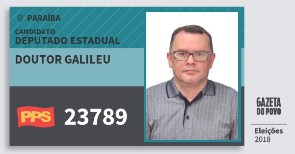 Santinho Doutor Galileu 23789 (PPS) Deputado Estadual | Paraíba | Eleições 2018 Santinho Doutor Galileu 23789 (PPS) Deputado Estadual | Paraíba | Eleições 2018