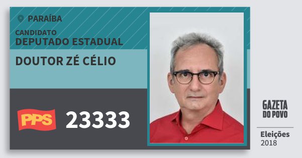 Santinho Doutor Zé Célio 23333 (PPS) Deputado Estadual | Paraíba | Eleições 2018 Santinho Doutor Zé Célio 23333 (PPS) Deputado Estadual | Paraíba | Eleições 2018