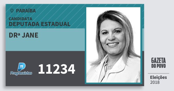 Santinho Drª Jane 11234 (PP) Deputada Estadual | Paraíba | Eleições 2018 Santinho Drª Jane 11234 (PP) Deputada Estadual | Paraíba | Eleições 2018