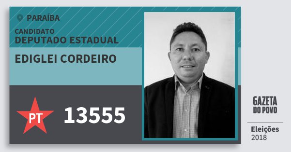 Santinho Ediglei Cordeiro 13555 (PT) Deputado Estadual | Paraíba | Eleições 2018 Santinho Ediglei Cordeiro 13555 (PT) Deputado Estadual | Paraíba | Eleições 2018